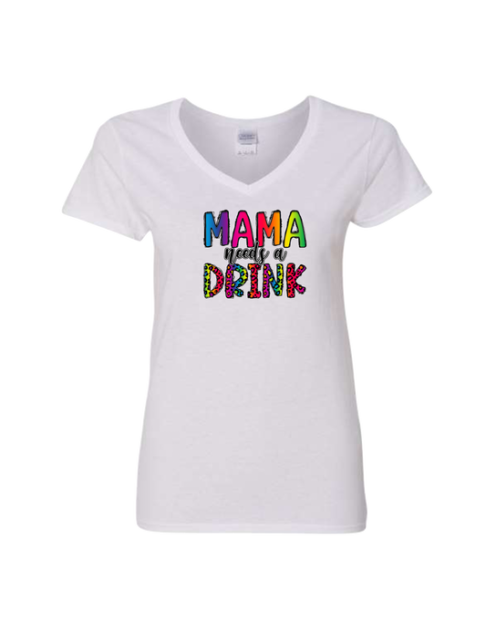 TSHIRT MAMA NEED A  DRINKS